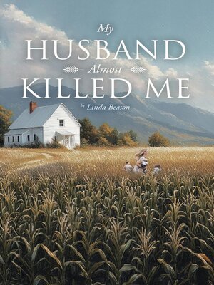 cover image of My Husband Almost Killed Me